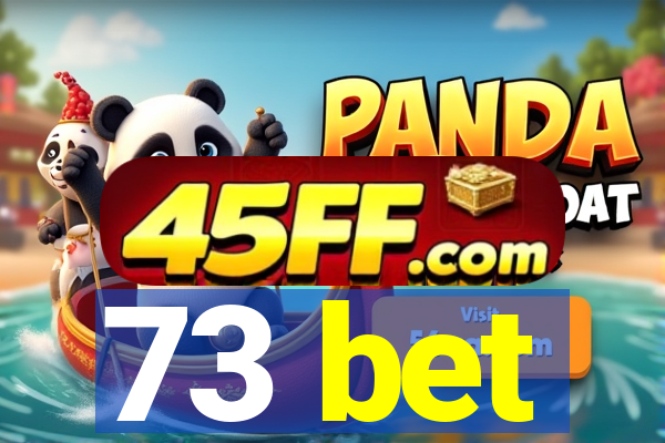 73 bet